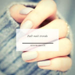 Fall nail trends